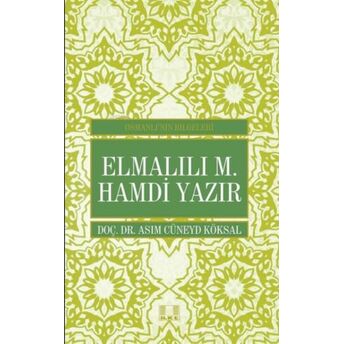 Elmalılı M. Hamdi Yazır - Osmanlı'nın Bilgeleri Asım Cüneyd Köksal