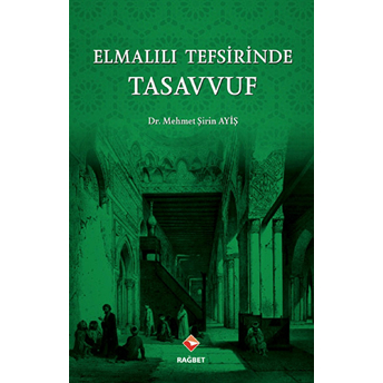 Elmalılı Tefsirinde Tasavvuf Mehmet Şirin Ayiş