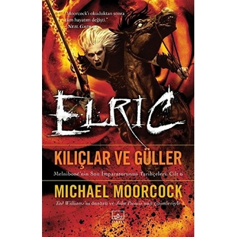 Elric Kılıçlar Ve Güller Michael Moorcock