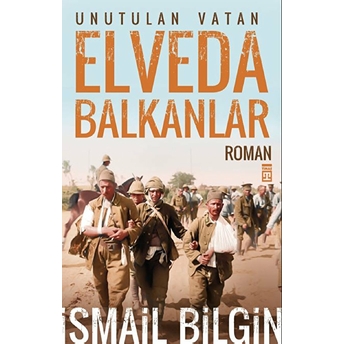 Elveda Balkanlar Ismail Bilgin