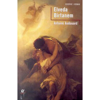 Elveda Bir Tanem Antoine Audouard