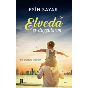 Elveda Ey Duygularım Esin Sayar