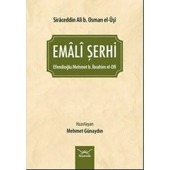 Emali Şerhi Efendioğlu Mehmet B. Ibrahim El Ofî