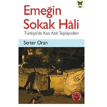 Emeğin Sokak Hali - Türkiye'de Katı Atık Toplayıcıları Serter Oran