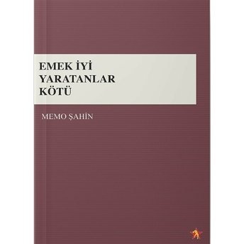 Emek Iyi Yaratanlar Kötü Memo Şahin