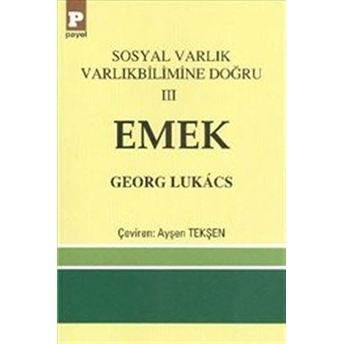 Emek / Sosyal Varlık Varlıkbilimine Doğru 3 Georg Lukacs