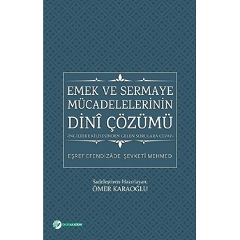 Emek Ve Sermaye Mücadelelerinin Dini Çözümü - Ömer Karaoğlu