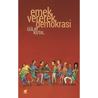 Emek Vererek Demokrasi Gülay Kutal