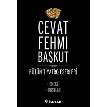 Emekli - Dostlar / Bütün Tiyatro Eserleri Cevat Fehmi Başkut