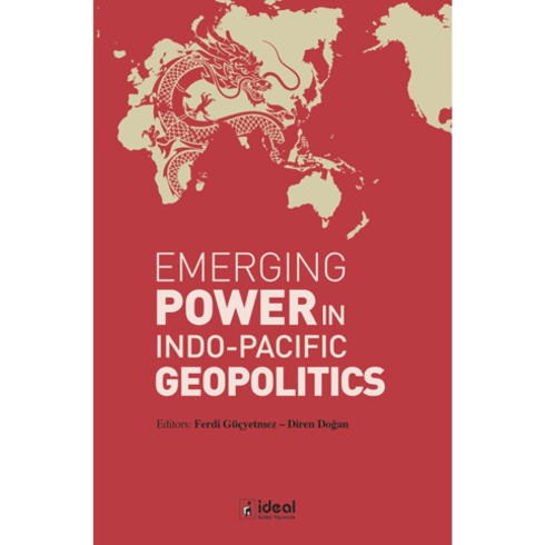 Emerging Power In Indo - Pacific Geopolitics Ferdi Güçyetmez