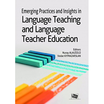 Emerging Practices And Insights In Language Teaching And Language Teacher Education Kolektif