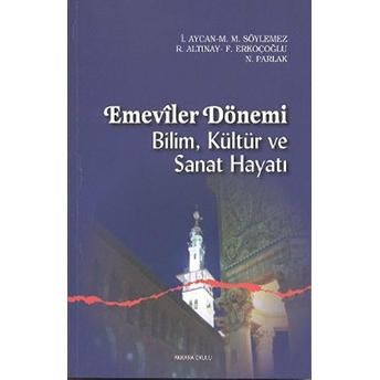 Emeviler Dönemi Bilim, Kültür Ve Sanat Hayatı Prof. Dr. Irfan Aycan