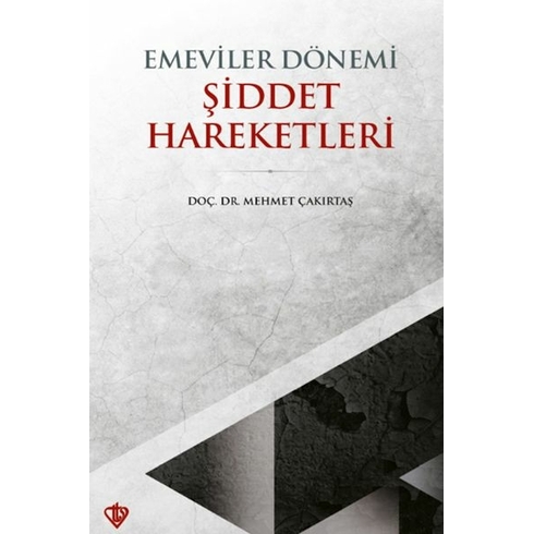 Emeviler Dönemi Şiddet Hareketleri Doç. Dr. Mehmet Çakırtaş