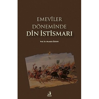 Emeviler Döneminde Din Istismarı Mustafa Özkan