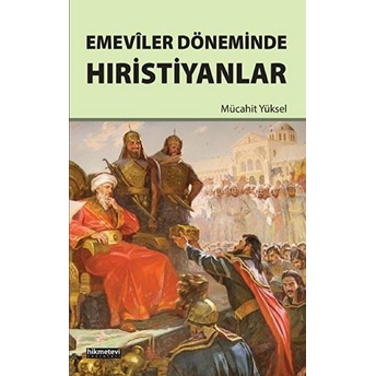 Emeviler Döneminde Hıristiyanlar Mücahit Yüksel