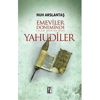 Emeviler Döneminde Islam Dünyasında Yahudiler Nuh Arslantaş