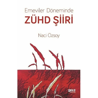 Emeviler Döneminde Zühd Şiiri - Naci Özsoy