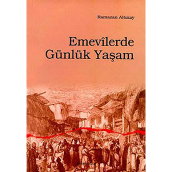 Emevilerde Günlük Yaşam Ramazan Altınay