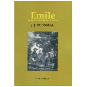 Emile Ya Da Çocuk Eğitimi Üzerine Jean-Jacques Rousseau