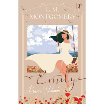 Emily Başarı Yolunda (Ciltli) Lucy Maud Montgomery