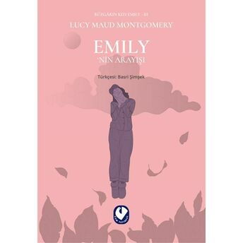 Emily’nin Arayışı - Rüzgarın Kızı Emily 3 Lucy Maud Montgomery