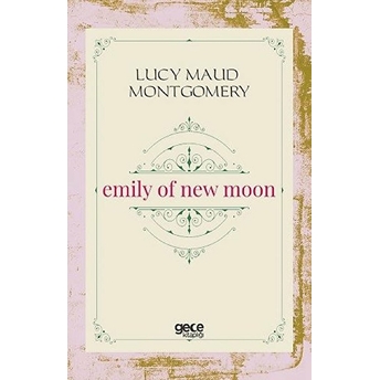 Emily Of New Moon - L. M. Montgomery