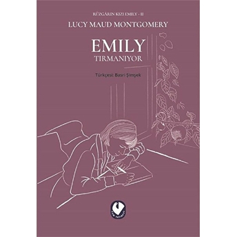 Emily Tırmanıyor - Rüzgarın Kızı Emily 2 Lucy Maud Montgomery