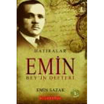 Emin Bey'in Defteri Hatıralar M. Emin Sazak