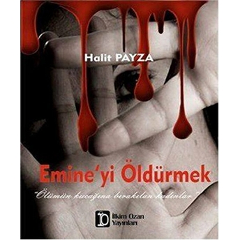 Emine’yi Öldürmek