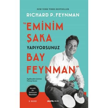 Eminim Şaka Yapıyorsunuz Bay Feynman Meraklı Bir Şahsiyetin Maceraları Richard P. Feynman