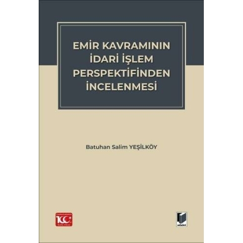 Emir Kavramının Idari Işlem Perspektifinden Incelenmesi Batuhan Salim Yeşilköy