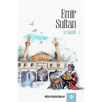 Emir Sultan Üç Kandil Safiye Selma Hançer