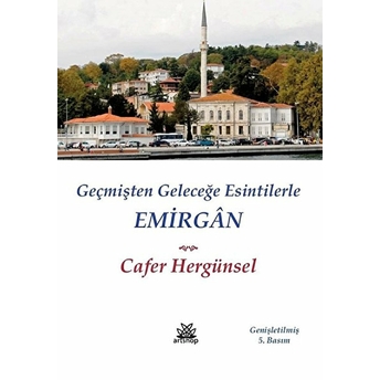 Emirgan - Geçmişten Geleceğe Esintilerle Cafer Hergünsel