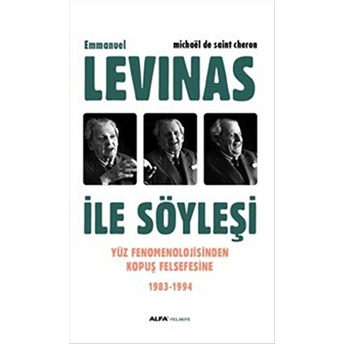 Emmanuel Levinas Ile Söyleşi Michael De Saint Cheron