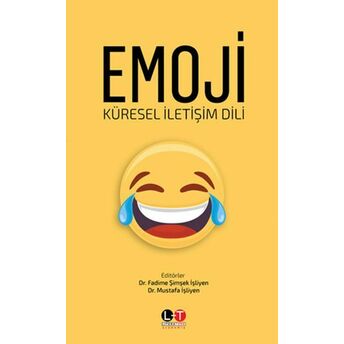 Emoji - Küresel Iletişim Dili Fadime Şimşek Işliyen, Mustafa Işliyen