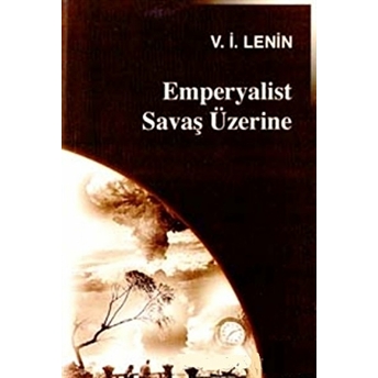 Emperyalist Savaş Üzerine Vladimir Ilyiç Lenin