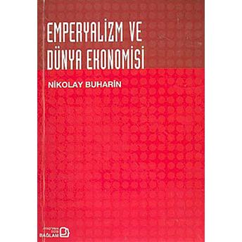 Emperyalizm Ve Dünya Ekonomisi Nikolay Buharin