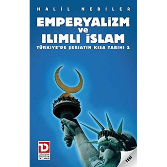 Emperyalizm Ve Ilımlı Islam Halil Nebiler