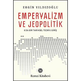 Emperyalizm Ve Jeopolitik Ergin Yıldızoğlu