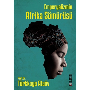 Emperyalizmin Afrika Sömürüsü Türkkaya Ataöv