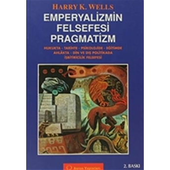 Emperyalizmin Felsefesi Pragmatizm Harry K. Wells