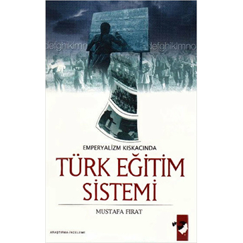 Emperyalizmin Kıskacında Türk Eğitim Sistemi Mustafa Fırat