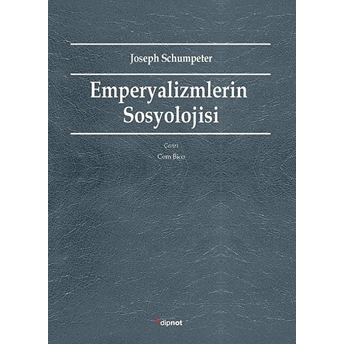 Emperyalizmlerin Sosyolojisi Joseph Schumpeter