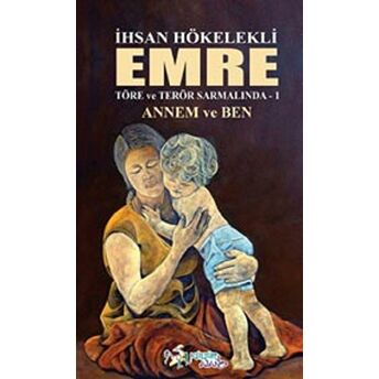 Emre - Annem Ve Ben Ihsan Hökelekli