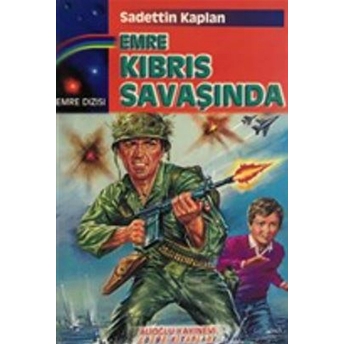 Emre Kıbrıs Savaşında Sadettin Kaplan