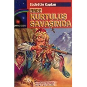 Emre Kurtuluş Savaşında Sadettin Kaplan