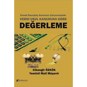 Emsal Danıştay Kararları Çerçevesinde Vergi Usul Kanununa Göre Değerleme Cihangir Özkök