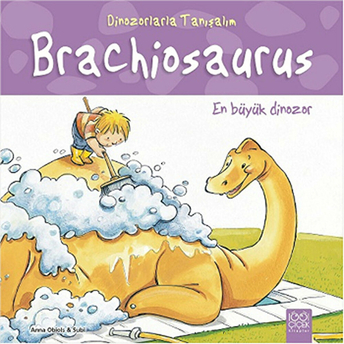 En Büyük Dinozor: Brakiyozor - Dinozorlarla Tanışalım Anna Obiols , Joan Subirana