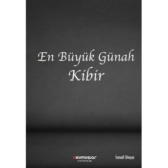 En Büyük Günah Kibir Ismail Dinçer