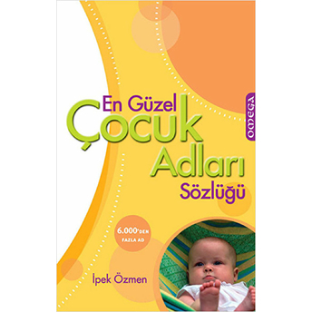 En Güzel Çocuk Adları Sözlüğü Ipek Özmen